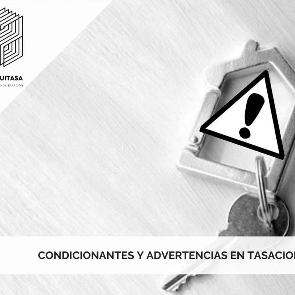 CONDICIONANTES Y ADVERTENCIAS EN TASACIONES