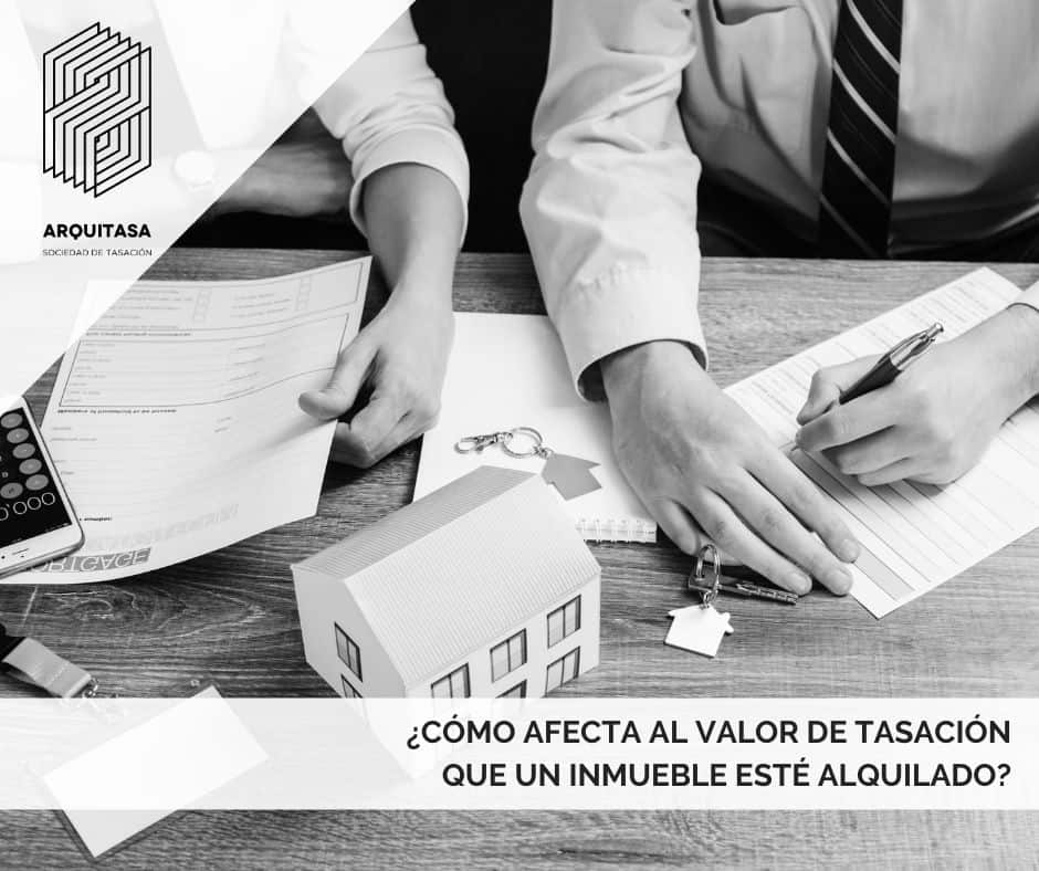 ¿CÓMO AFECTA AL VALOR DE TASACIÓN QUE UN INMUEBLE ESTé ALQUILADO_