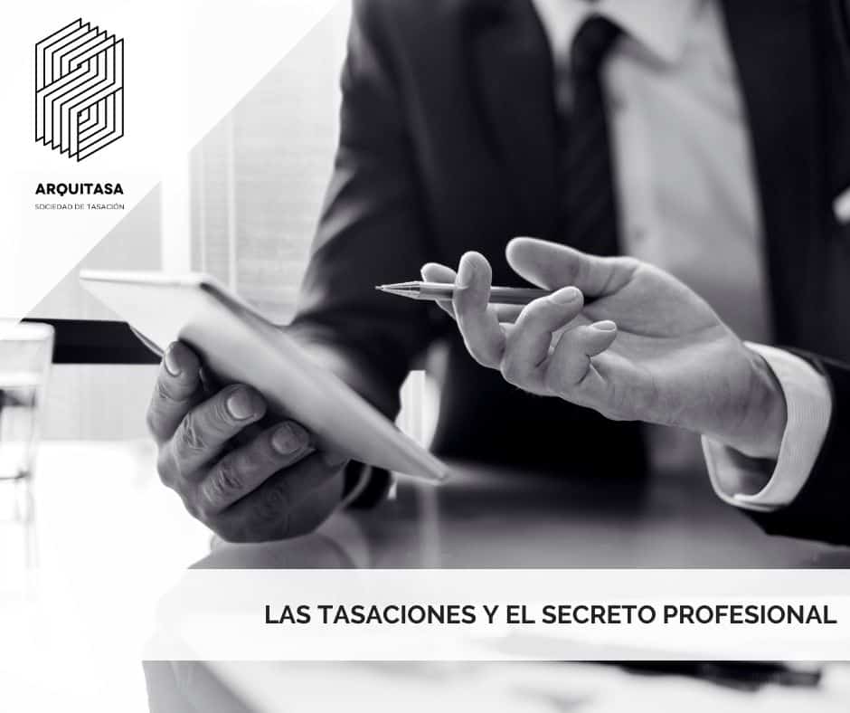 las TASACIONES y el SECRETO PROFESIONAL